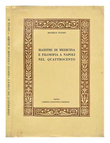 Fuiano, Michele (1916-) - Maestri di medicina e filosofia a Napoli nel Quattrocento