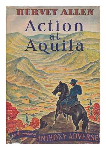 ALLEN, HERVEY - Action At Aquila