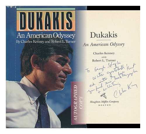 KENNEY, CHARLES. ROBERT L. TURNER - Dukakis : an American Odyssey / Charles Kenney and Robert L. Turner