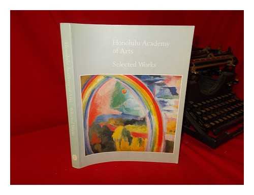 HONOLULU ACADEMY OF ARTS - Honolulu Academy of Arts : Selected Works