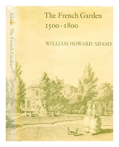 Adams, William Howard - The French garden, 1500-1800