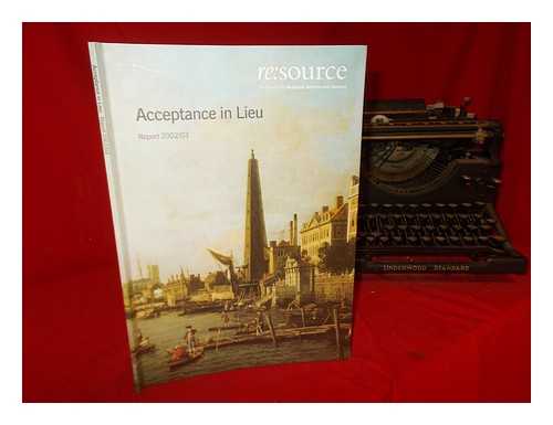 Resource: the Council for Museums, Archives and Libraries - Acceptance in lieu : report 2002/03