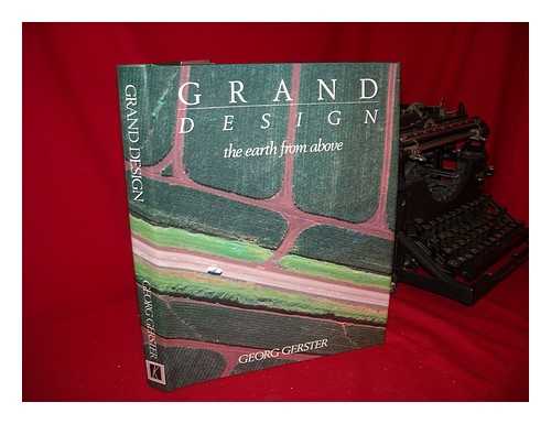 Gerster, Georg - Grand Design - the Earth from Above