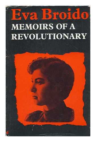 BROIDO, EVA - Memoirs of a Revolutionary