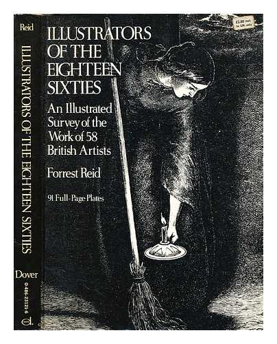 Reid, Forrest - Illustrators of the eighteen sixties : an illustrated survey of the work of 58 British artists