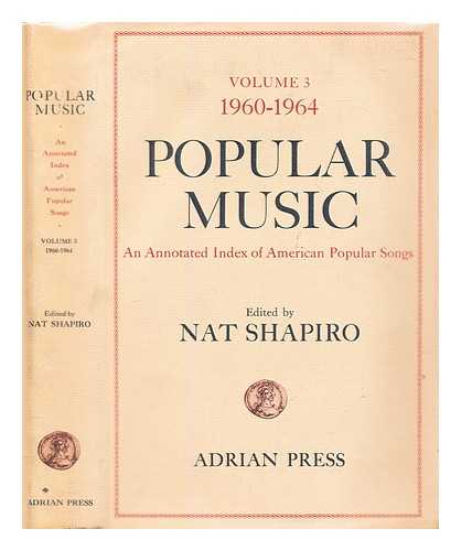 Shapiro, Nat - Popular music : an annotated index of American popular songs - Volume 3, 1960-1964