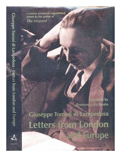 Tomasi di Lampedusa, Giuseppe (1896-1957) - Letters from London and Europe : (1925-30) / Giuseppe Tomasi di Lampedusa ; edited with an introduction by Gioacchino Lanza Tomasi ; translated by J.G. Nichols ; foreword by Francesco da Mosto