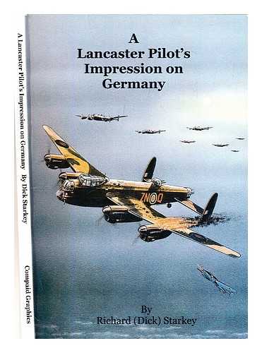 Sharkey, Richard (Dick) - A Lancaster pilot's impression on Germany