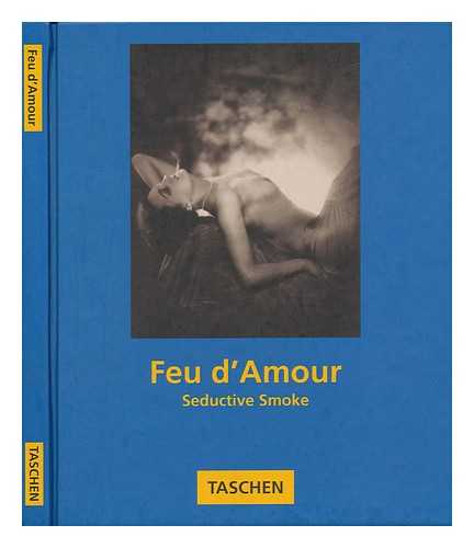 KOETZLE, MICHAEL AND SCHEID, UWE - Feu D'Amour - Seductive Smoke