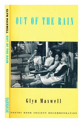 Maxwell, Glyn - Out of the rain