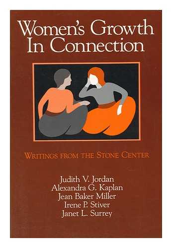 JORDAN, JUDITH V. JEAN BAKER MILLER. JANET L. SURREY [ET AL] - Women's Growth in Connection - Writings from the Stone Center