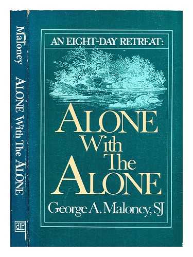 Maloney, George A. (1924-2005) - An Eight-Day Retreat : Alone with the Alone