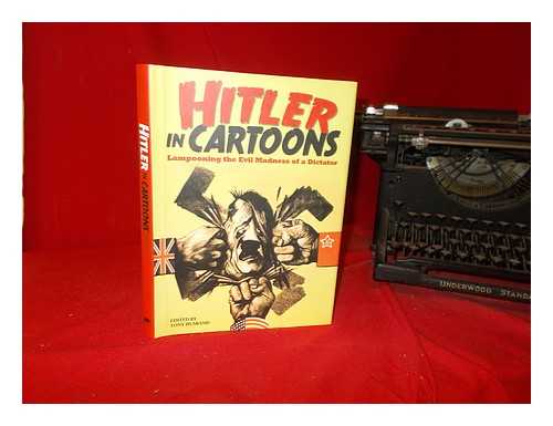 Husband, Tony [editor] - Hitler in cartoons : lampooning the evil madness of a dictator / edited by Tony Husband