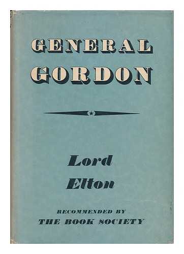 ELTON, GODFREY ELTON, BARON (1892-) - General Gordon