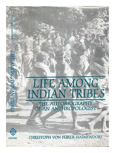 Frer-Haimendorf, Christoph von (1909-1995) - Life among Indian tribes : the autobiography of an anthropologist / Christoph von Frer-Haimendorf