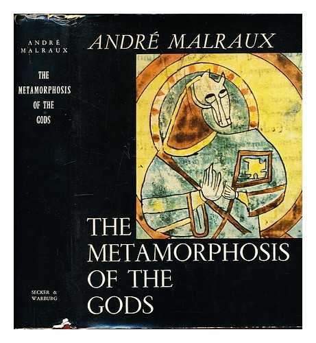 Malraux, Andr (1901-1976) - Metamorphosis of the gods