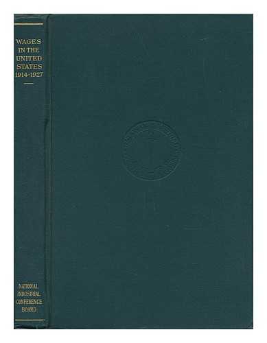 NATIONAL INDUSTRIAL CONFERENCE - Wages in the United States, 1914-1927