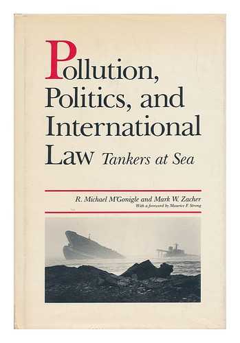 M'GONIGLE, MICHAEL AND ZACHER, MARK W. - Pollution, Politics, and International Law - Tankers At Sea