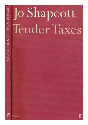 Shapcott, Jo - Tender taxes : versions of Rilke's French poems