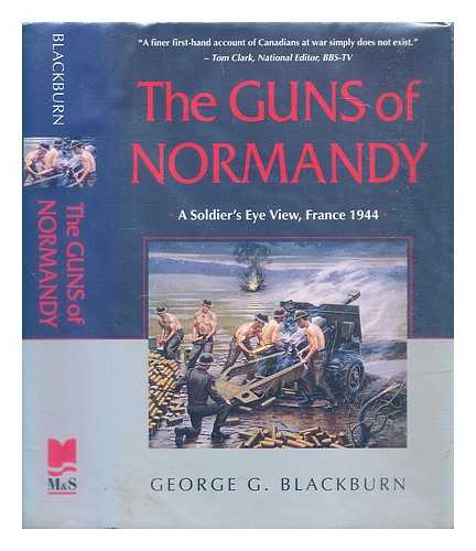 Blackburn, George G. - The guns of Normandy : a soldier's eye view, France 1944