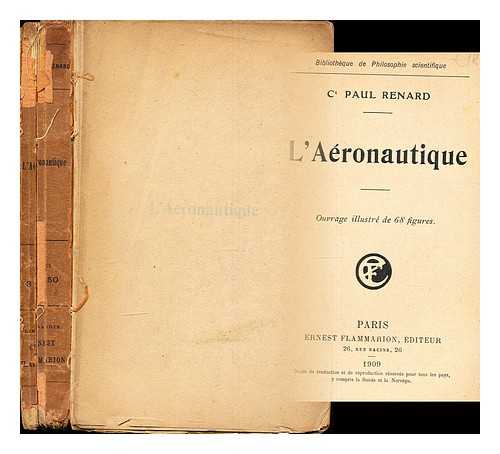 Renard, Paul (1854-1933) - L'aronautique : ouvrage illustr de 68 figures
