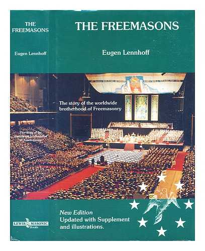Lennhoff, Eugen - The Freemasons : the history, nature, development and secret of the royal art