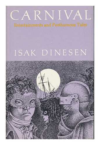 DINESEN, ISAK - Carnival - Entertainments and Posthumous Tales