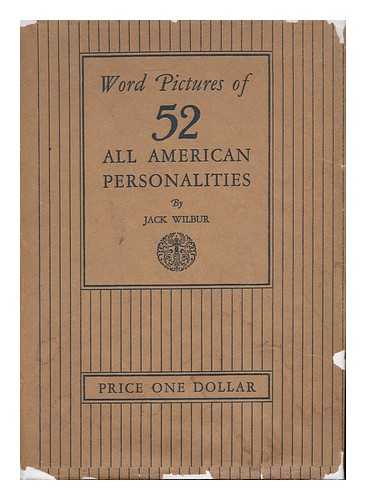 WILBUR, JACK. E. M. STEVENSON (ILL. ) - Word Pictures of 52 all American Personalities