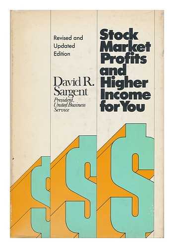 SARGENT, DAVID R. - Stock Market Profits and Higher Income for You