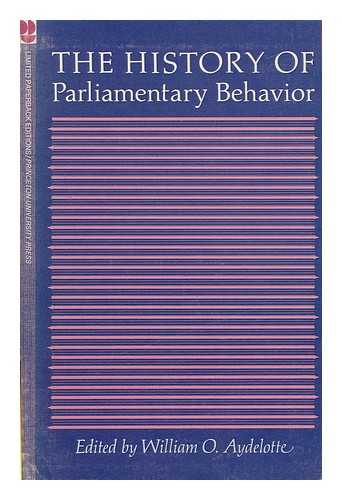 Aydelotte, William O. - The History of Parliamentary Behavior