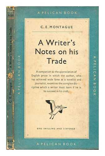 Montague, C.E. (Charles Edward) (1867-1928) - A writer's notes on his trade