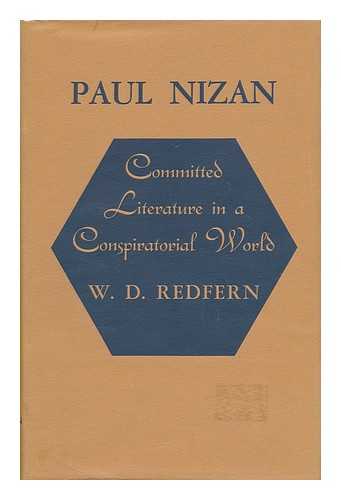 REDFERN, W. D. - Paul Nizan - Committed Literature in a Conspiratorial World