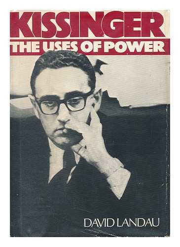 LANDAU, DAVID - Kissinger: the Uses of Power