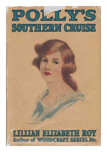 ROY, LILLIAN ELIZABETH. H. S. BARBOUR (ILL. ) - Polly's Southern Cruise