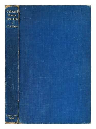 Eliot, T.S. (Thomas Stearns) (1888-1965) - Collected poems, 1909-1935
