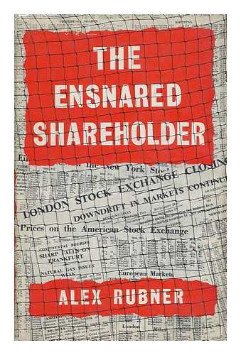 RUBNER, ALEX - The Ensnared Shareholder - Directors and the Modern Corporation