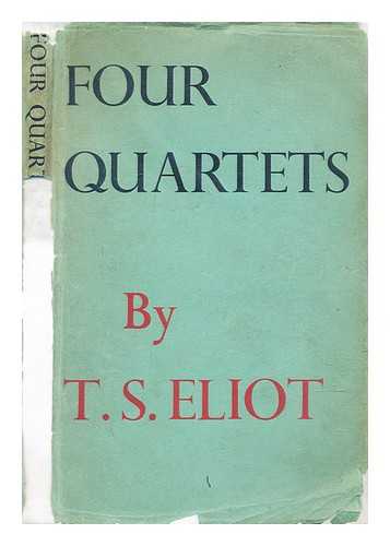 Eliot, T.S. (Thomas Stearns) (1888-1965) - Four quartets