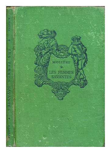 Moliere, Jean Baptiste - Les femmes Savantes / Moliere ; R.P.L. Ledesert ; Ronald A. Wilson