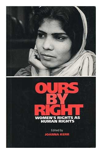 KERR, JOANNA (ED. ) - Ours by Right - Women's Rights As Human Rights