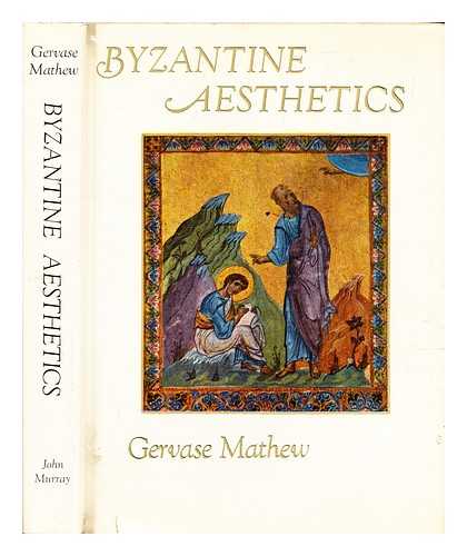 Mathew, Gervase (1905-1976) - Byzantine aesthetics