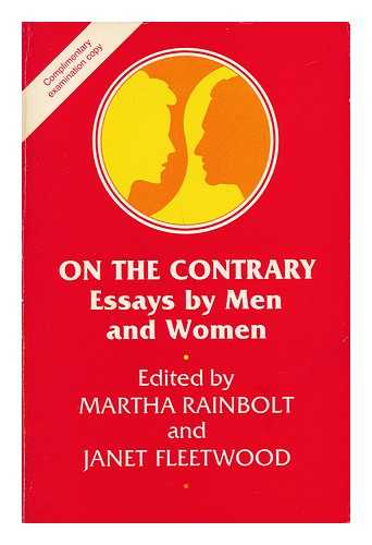 RAINBOLT, MARTHA. JANET FLEETWOOD (EDS. ) - On the Contrary - Essays by Men and Women