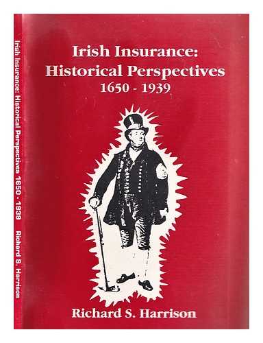 Harrison, Richard S - Irish insurance : historical perspectives / Richard S. Harrison