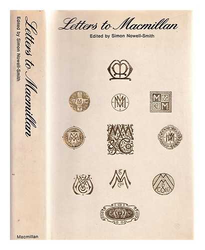 Smith, Simon Nowell - Letters to Macmillan [i.e. the publishing House of Macmillan] / selected and edited by Simon Nowell-Smith. [Illustrated]