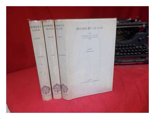 Homer. Allen, Thomas W. (Thomas William) (1862-1950) - Homeri Ilias / edidit Thomas W. Allen - Complete in 3 Volumes