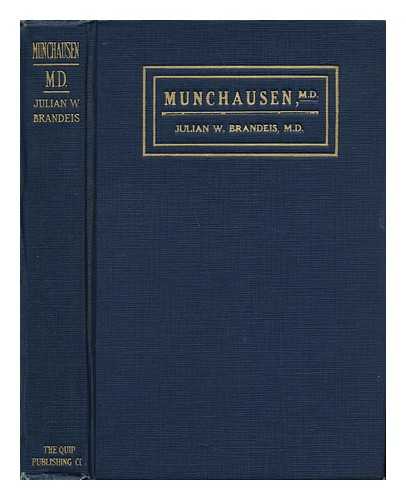 BRANDEIS, M. D. , JULIAN WALTER. WILLIAM GROPPER (ILL.) - The Extraordinary Exploits and Experiences of Munchausen, M. D.