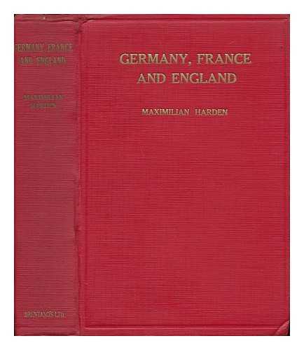 HARDEN, MAXIMILIAN. WILLIAM CRANSTON LAWTON (ED. ) - Germany, France and England