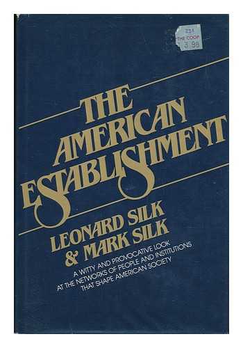 SILK, LEONARD. MARK SILK - The American Establishment / Leonard Silk & Mark Silk