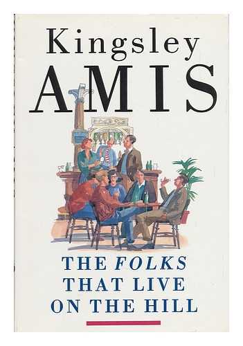 AMIS, KINGSLEY - The Folks That Live on the Hill