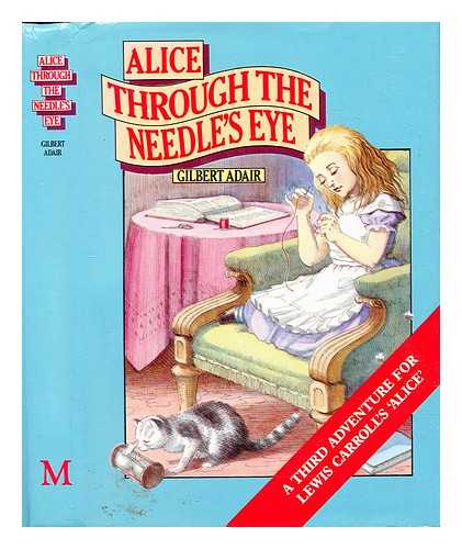 Adair, Gilbert - Alice through the needle's eye