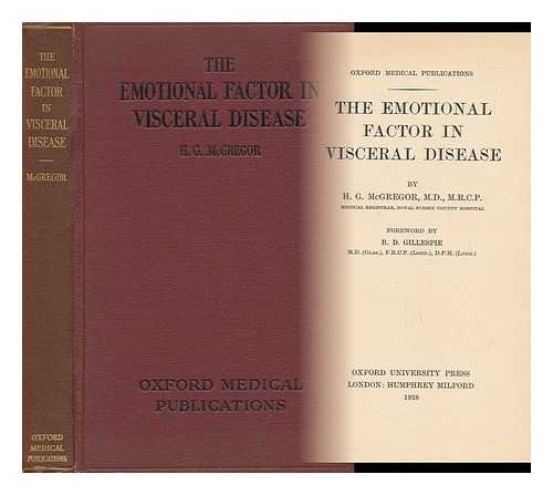 MCGREGOR, HAROLD GORDON. GILLESPIE, ROBERT DICK (1897-1945) - The Emotional Factor in Visceral Disease